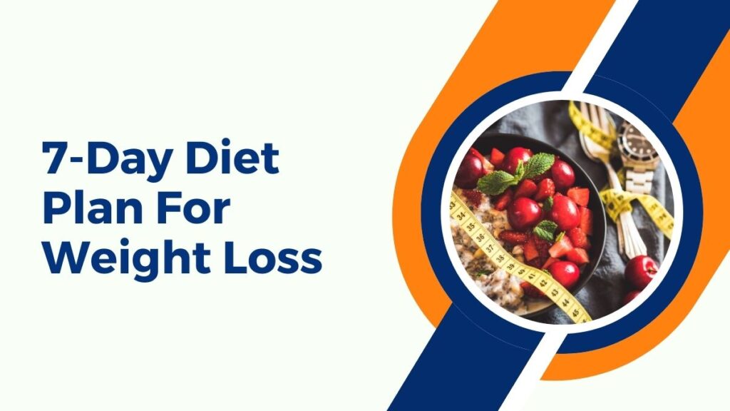 7-Day Diet Plan For Weight Loss