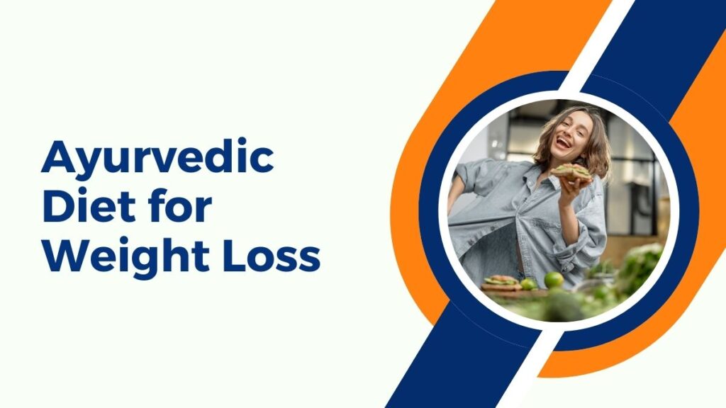 Ayurvedic Diet for Weight Loss