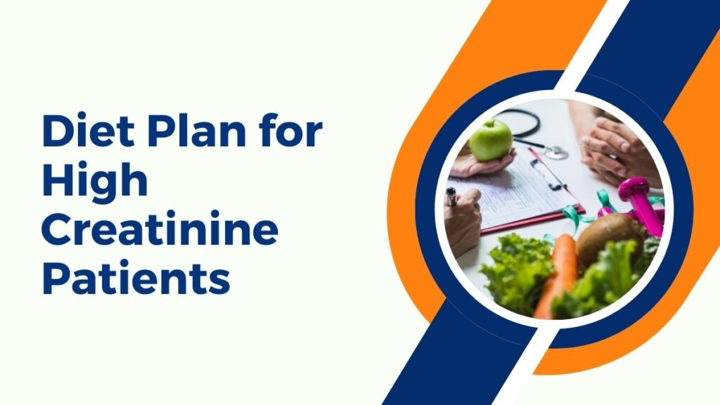 Diet Plan for High Creatinine Patients