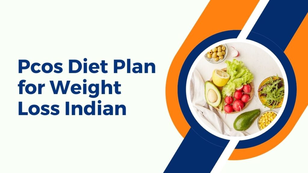 Pcos Diet Plan for Weight Loss Indian